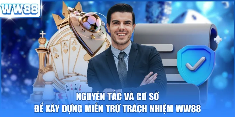 Nguyên tắc và cơ sở để xây dựng miễn trừ trách nhiệm WW88