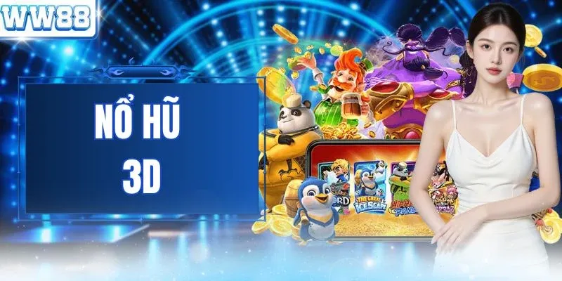 Nổ Hũ 3D - Săn Kho Báu Khủng Với Tỷ Lệ Hoàn Trả RTP 98%