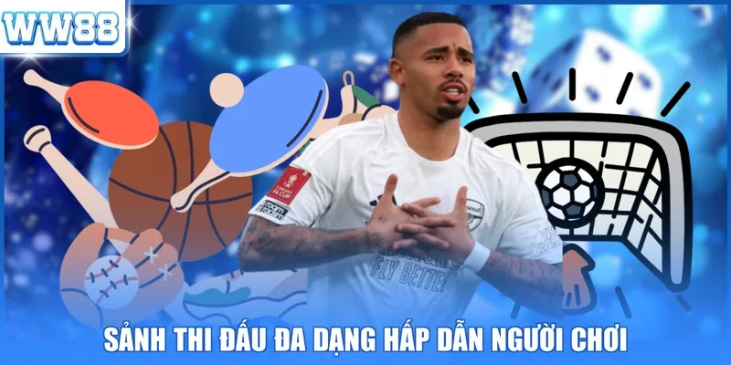 Sảnh thi đấu đa dạng hấp dẫn người chơi